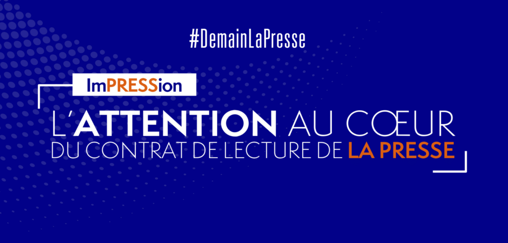 L'attention au cœur du contrat de lecture de la Presse