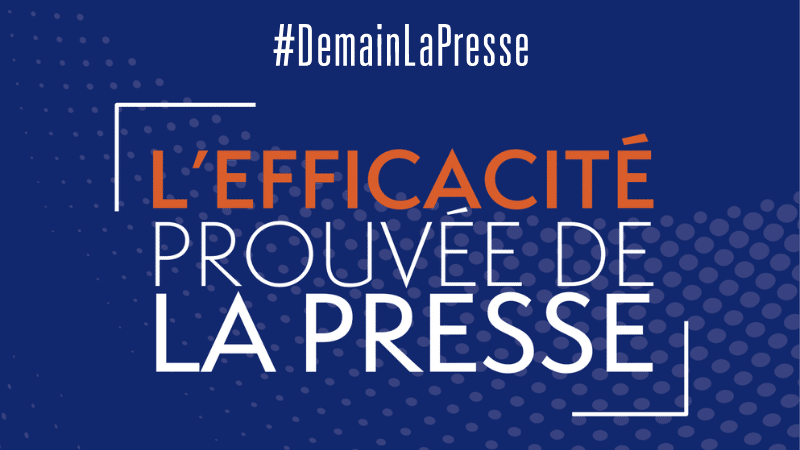 L'EFFICACITÉ PROUVÉE DE LA PRESSE